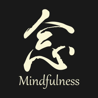 Mindfulness Japonese kanji_light T-Shirt