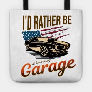 I'd Rather Be at Home in My Garage USA American Flag Patriotic Street Car Tote