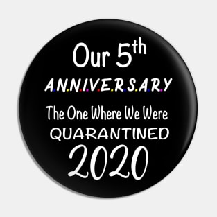 5th Anniversary The One Where I was Quarantined 2020 Gift Ideas Pin