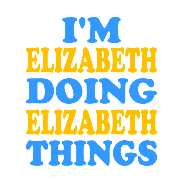 I'm Elizabeth doing Elizabeth things by TTL