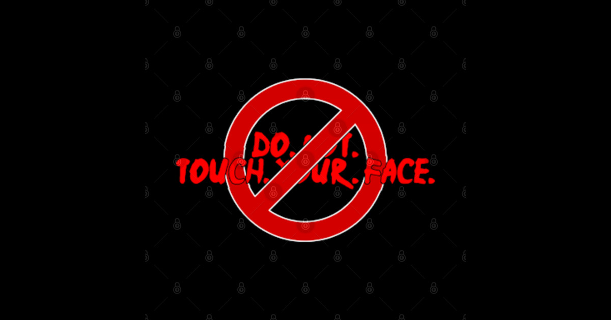 Do Not Touch Your Face Do Not Touch Your Face Sticker TeePublic