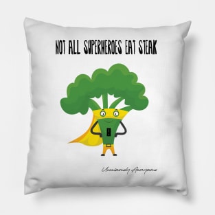 Not All Superheroes Eat Steak... Pillow