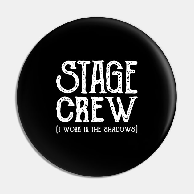 Stage crew I work in the shadows Pin by captainmood