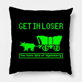 Oregon Trail, Get In Loser Pillow