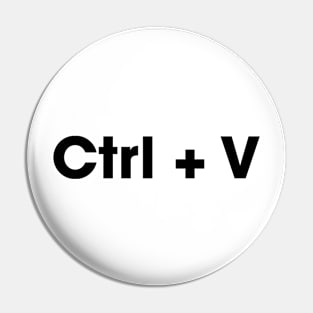 Ctrl + V Copy And Paste (Black Version) Pin