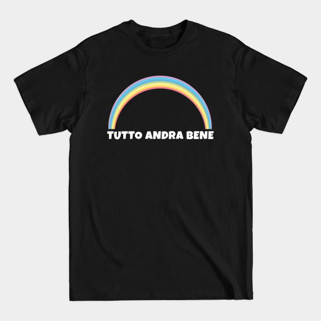 Discover Andrà Tutto Bene Everything Is Going To Be OK - Andr Tutto Bene - T-Shirt