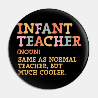 Infant Teacher Definition Teacher Appreciation Women Pin