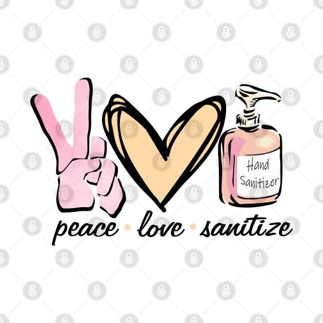 Peace Love sanitize - quarantine 2020 by VikiShop