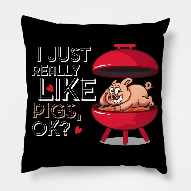 I just really like Pigs, ok? Funny Grill BBQ Bacon gift Pillow by Shirtbubble