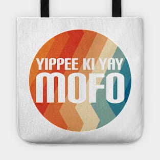 Yippee Ki Yay Mofo Tote