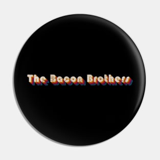 retro vintage The Bacon Brothers Pin