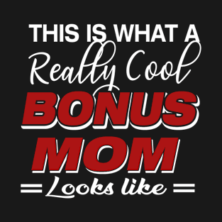 Bonus Mom Gifts For Mothers Day From Stepchildren T-Shirt