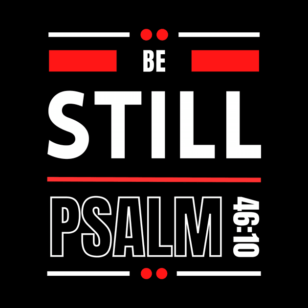 Be Still | Christian Bible Verse Psalm 46:10 by All Things Gospel