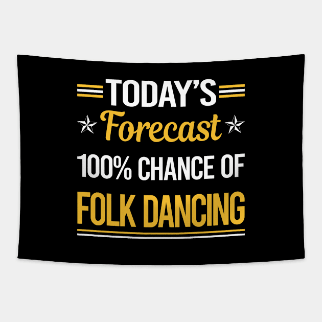 Today Forecast Folk Dancing Dance Dancer Tapestry by symptomovertake