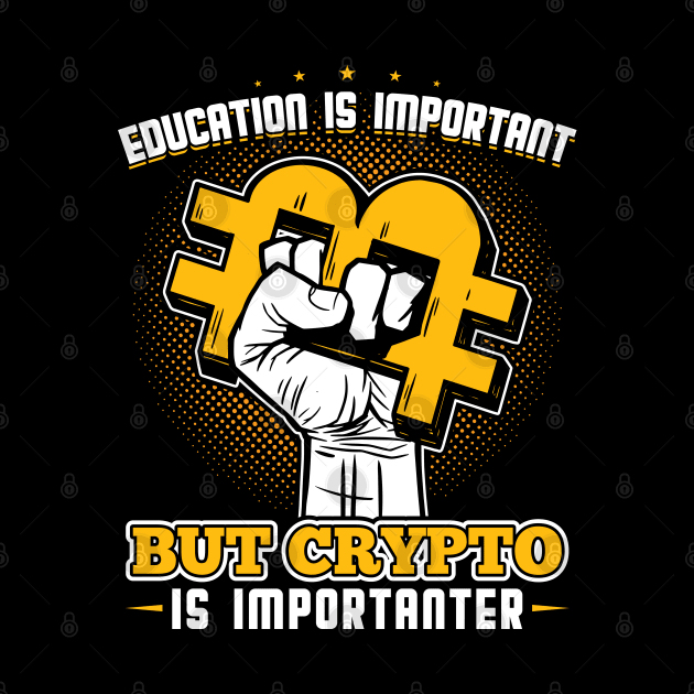 Education is important but Crypto is Importanter by Peco-Designs