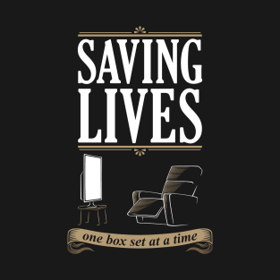 Saving Lives One Box Set at a Time T-Shirt