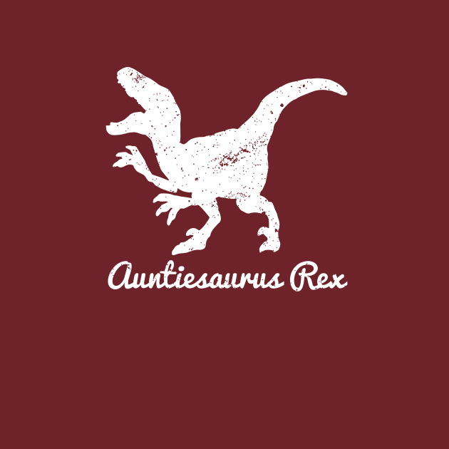 Funny Auntisesaurus Rex! Cool gifts for Aunts and Aunt Apparal by teemaniac