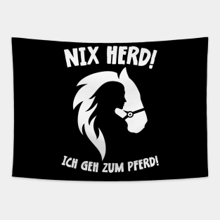 Nix Herd ! Ich geh zum Pferd ! Lustiges Pferde Design Tapestry