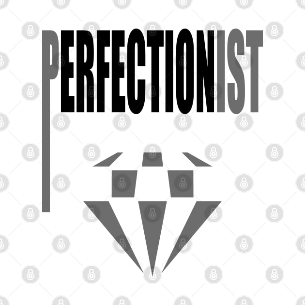 Perfectionist Perfection Lover OCD Perfectionism Diamond Symbol by HypeProjecT