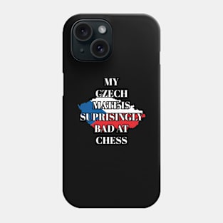 My Czech Mate Is Surprisingly Bad At Funny Chess Phone Case