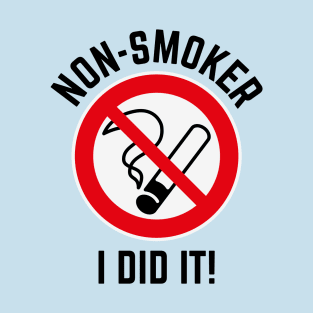 Non-Smoker – I Did It! (3C / Black) T-Shirt