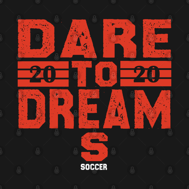 Dare To Dream S Soccer by DesignHND