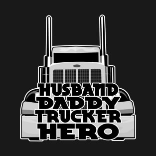 Husband. Daddy. Trucker. Hero T-Shirt