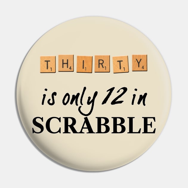 30 is only 12 in Scrabble Pin by RandomGoodness