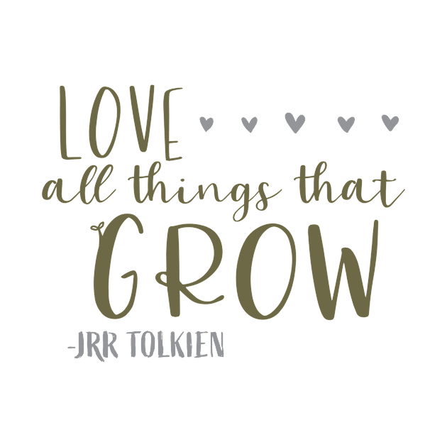 Love all things that grow by MSBoydston