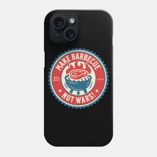 4th of July - Make Barbecue, Not Wars! Phone Case