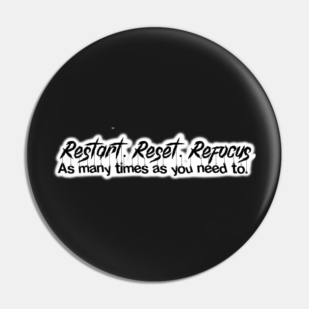 Restart Reset Refocus Pin by Bite Back Sticker Co.