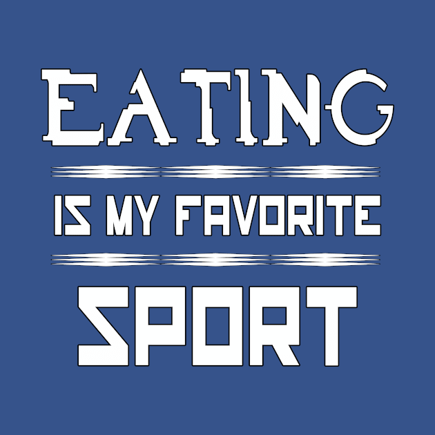 Eating is my favorite sport by melcu