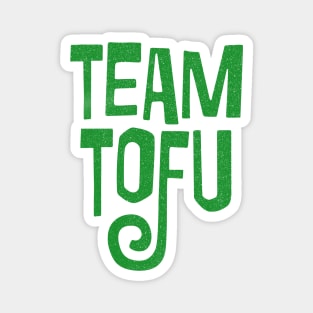 Team Tofu / Vegan Humorous Slogan Design Magnet