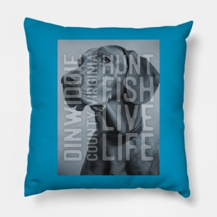 Dinwiddie County Virginia Hunt Fish Live Life Pillow