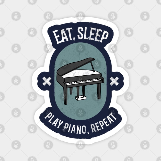 Eat, Sleep. Play Piano, Repeat! Magnet by SvereDesign