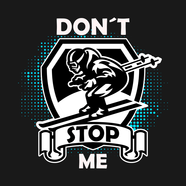 Don't Stop Me. Skiing Winter Sports Race by Hariolf´s Mega Store