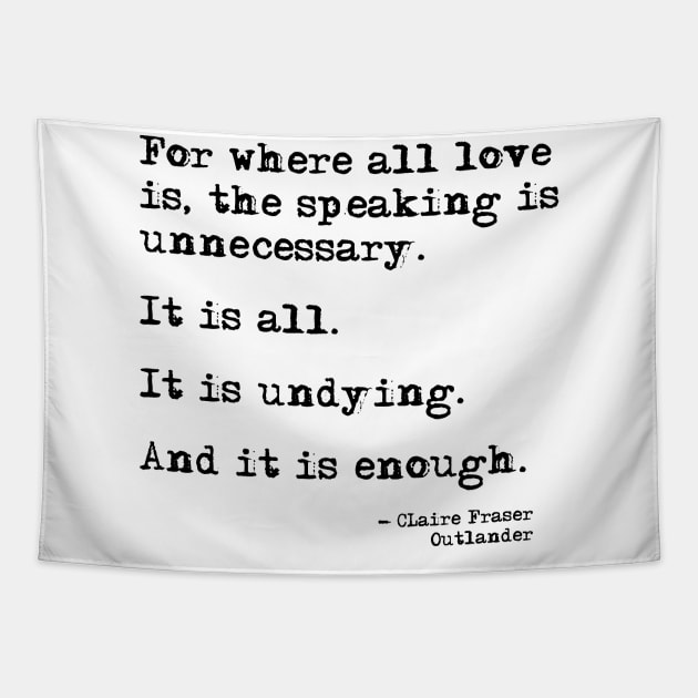 Where all love is - Outlander quote Tapestry by peggieprints