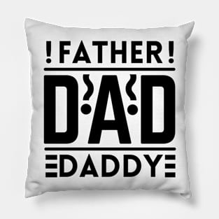 Father Dad Daddy quote Pillow