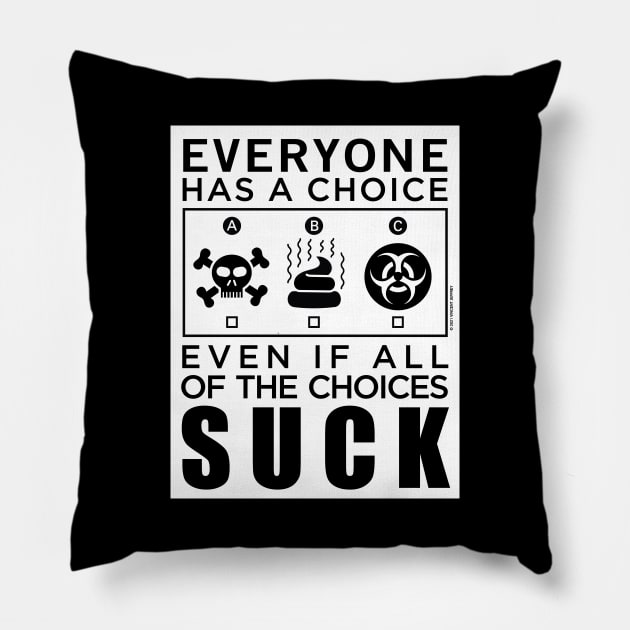 Everyone Has a Choice Pillow by Mindscaping