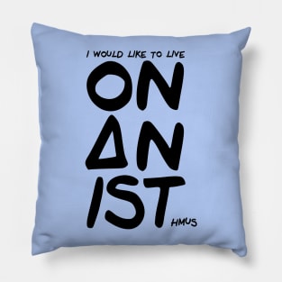 Onanist - I would like to live on an isthmus Pillow