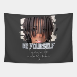 Be yourself, everyone else is taken! (anime boy dreadlocks) Tapestry