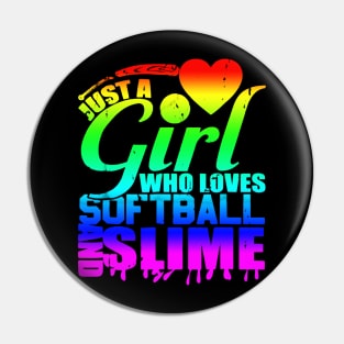 Just A Girl Who Loves Softball And Slime Shirt Queen Player Pin