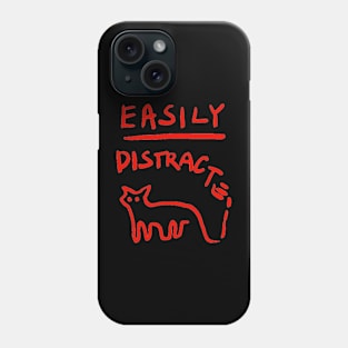 Easily Distracted Funny Sarcastic Quote Phone Case