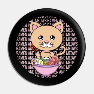 All I Need is ramen and cats, ramen and cats, ramen and cats lover Pin
