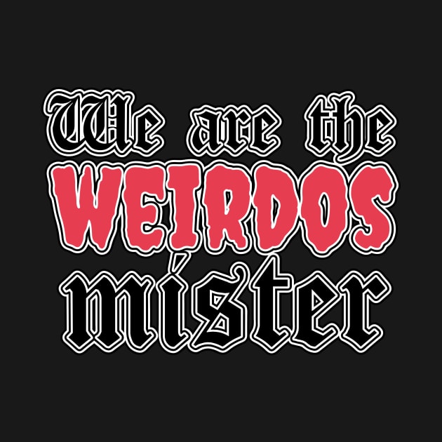 We are the weirdos by Perpetual Brunch