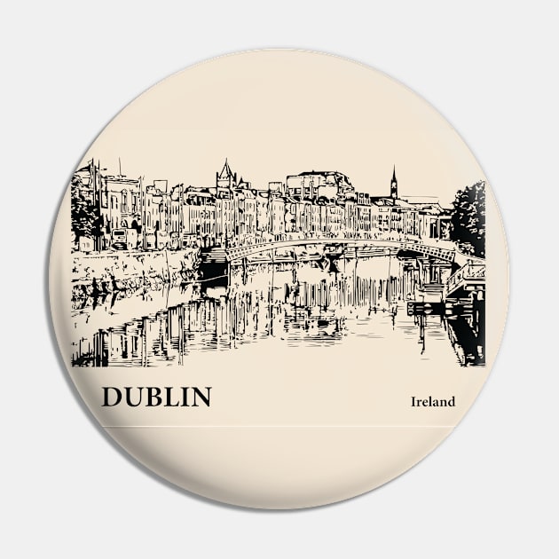 Dublin - Ireland Pin by Lakeric