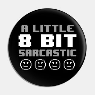 Funny Retro Gamer 8 Bit Video Games Sarcasm Slogan For Gamers Pin