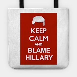 Keep Calm and Blame Hillary Tote