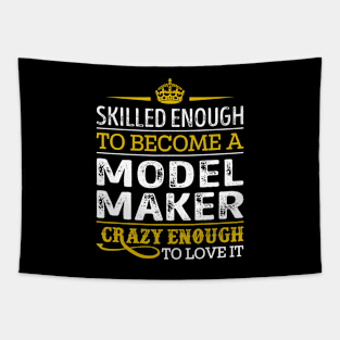 Skilled Enough To Become A Model Maker Tapestry