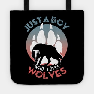 Just a boy who loves wolves Tote